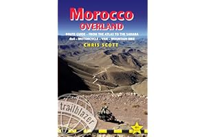 Morocco Overland: From the Atlas to the Sahara: 4x4 - Motorcycle - Van - Mountain Bike
