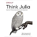 Think Julia: How to Think Like a Computer Scientist