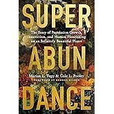 Superabundance: The Story of Population Growth, Innovation, and Human Flourishing on an Infinitely Bountiful Planet