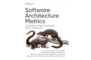 Software Architecture Metrics: Case Studies to Improve the Quality of Your Architecture