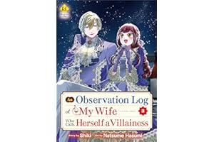 An Observation Log of My Wife Who Calls Herself a Villainess：Jishouakuyakureijou Na Tuma No Kansatsukiroku Vol.３