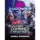 Shadowrun: Blackbird Two: Combined Exercises