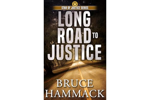 Long Road to Justice: Clean read crime fiction full of action, mystery and suspense (Star of Justice Series Book 1)