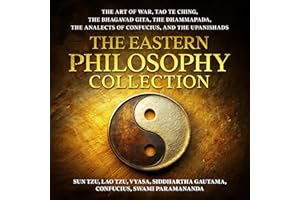 The Eastern Philosophy Collection: The Art of War, Tao Te Ching, The Bhagavad Gita, The Dhammapada, The Analects of Confucius