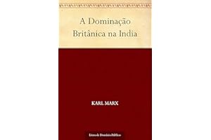 A Dominação Britânica na India (Portuguese Edition)