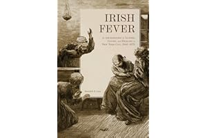 Irish Fever: An Archaeology of Illness, Injury, and Healing in New York City, 1845–1875