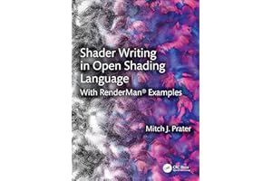 Shader Writing in Open Shading Language: With RenderMan® Examples