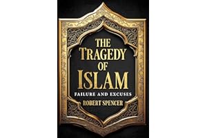 The Tragedy of Islam: Failure and Excuses