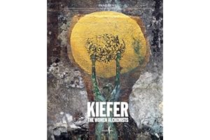 Anselm Kiefer: Women Alchemists