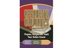Essential Elements: Prepare, Design, and Teach Your Online Course