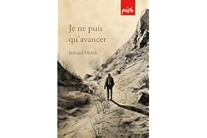Je ne puis qu'avancer (French Edition)