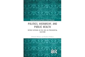 Politics, Hierarchy, and Public Health: Voting Patterns in the 2016 US Presidential Election (Routledge International Studies