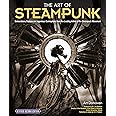The Art of Steampunk, Revised Second Edition: Extraordinary Devices and Ingenious Contraptions from the Leading Artists of the Steampunk Movement (Fox Chapel Publishing)