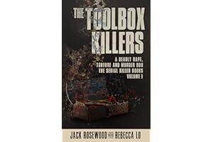 The Toolbox Killers: A Deadly Rape, Torture & Murder Duo (The Serial Killer Books Book 3)