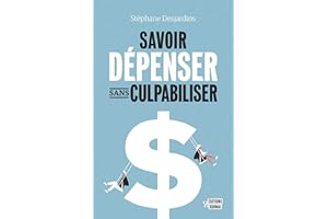Savoir dépenser sans culpabiliser: SAVOIR DEPENSER SANS CULPABILISER
