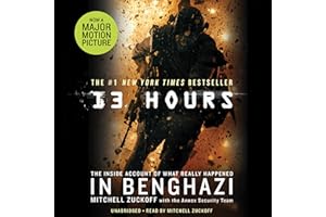 13 Hours: The Inside Account of What Really Happened in Benghazi