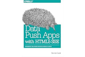 Data Push Apps with HTML5 SSE: Pragmatic Solutions for Real-World Clients