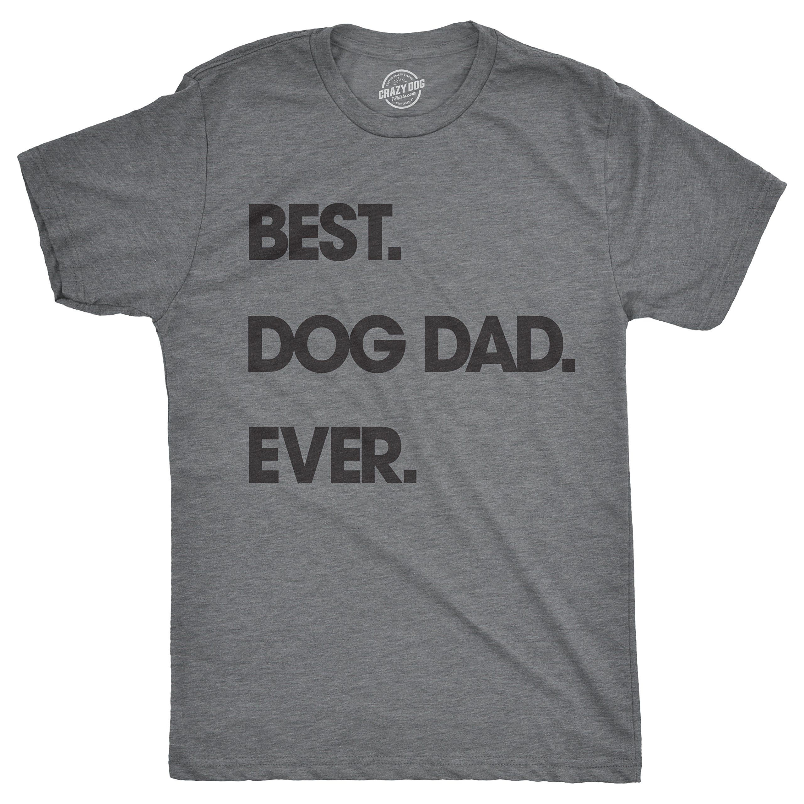 S Best Dog Dad Ever Tshirt Funny Fathers Day Puppy Tee For Guys 2158