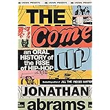 The Come Up: An Oral History of the Rise of Hip-Hop