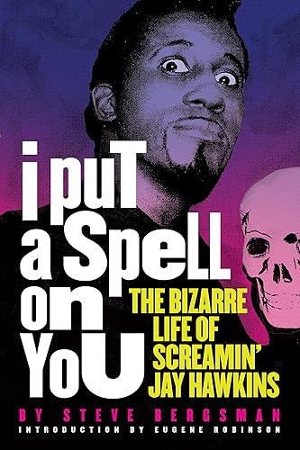 Download I Put a Spell on You: The Bizarre Life of Screamin' Jay Hawkins PDF