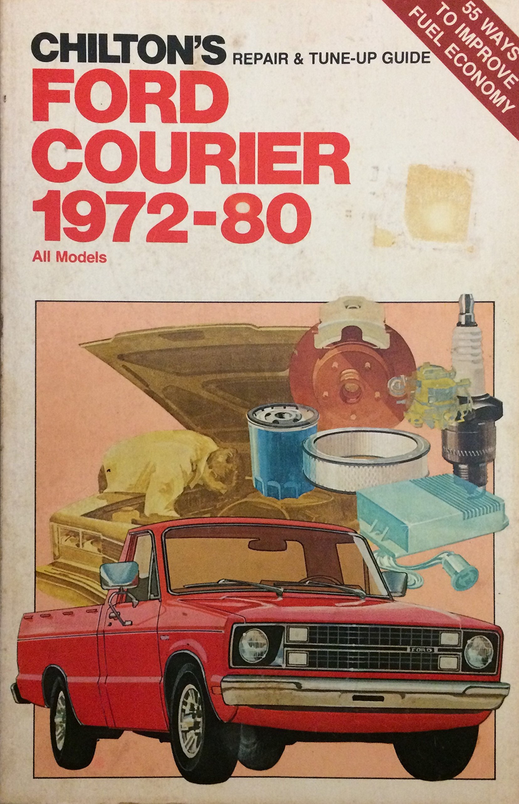 Chilton's Repair and Tune Up Guide: Ford Courier 1972-1980 (Chilton's Repair  Manual) Paperback – January 1, 1981