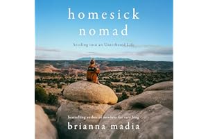 Homesick Nomad: Settling into an Untethered Life