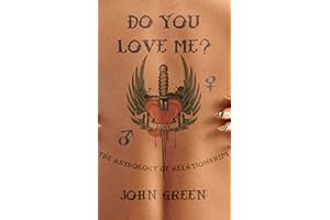 Do You Love Me?: The Astrology of Relationships