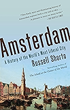 Amsterdam: A History of the World's Most Liberal City