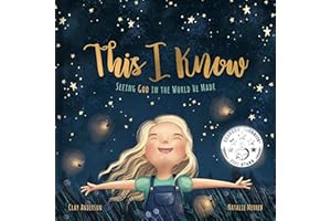 This I Know: Seeing God in the World He Made (Based on Jesus Loves Me)