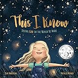 This I Know: Seeing God in the World He Made