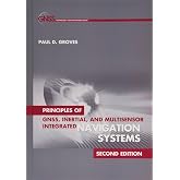 Principles of GNSS, Inertial, and Multisensor Integrated Navigation Systems (GNSS Technology and Applications)