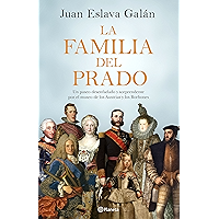 La familia del Prado: Un paseo desenfadado y sorprendente por el museo de los Austrias y los Borbones (Spanish Edition) book cover