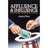 Affluence and Influence: Economic Inequality and Political Power in America