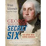 George Washington's Secret Six (Young Readers Adaptation): The Spies Who Saved America