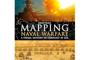 Mapping Naval Warfare: A visual history of conflict at sea