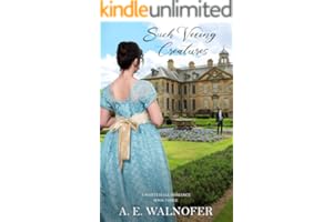 Such Vexing Creatures: A Whitehall Romance ~ Book III (The Whitehall Romances 3)