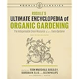 Rodale's Ultimate Encyclopedia of Organic Gardening: The Indispensable Green Resource for Every Gardener