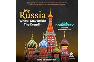 My Russia: What I Saw Inside the Kremlin