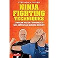 Ninja Fighting Techniques: A Modern Master's Approach to Self-Defense and Avoiding Conflict (Tuttle Specials)