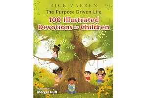 The Purpose Driven Life 100 Illustrated Devotions for Children