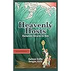 Heavenly Hosts: Eucharistic Miracles for Kids (Catholic Stories for Kids Book 1)