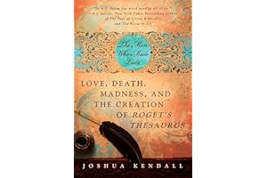 The Man Who Made Lists: Love, Death, Madness, and the Creation of Roget's Thesaurus