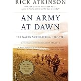 An Army at Dawn: The War in North Africa, 1942-1943, Volume One of the Liberation Trilogy (The Liberation Trilogy, 1)