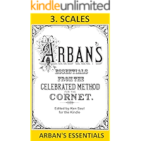 Arban's Essentials Part 3 Scales: From The Complete Conservatory Method for Cornet or Trumpet (Arban's Essentials for… book cover