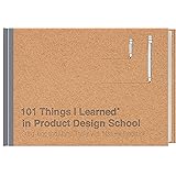 101 Things I Learned® in Product Design School
