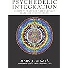 Psychedelic Integration: Psychotherapy for Non-Ordinary States of Consciousness
