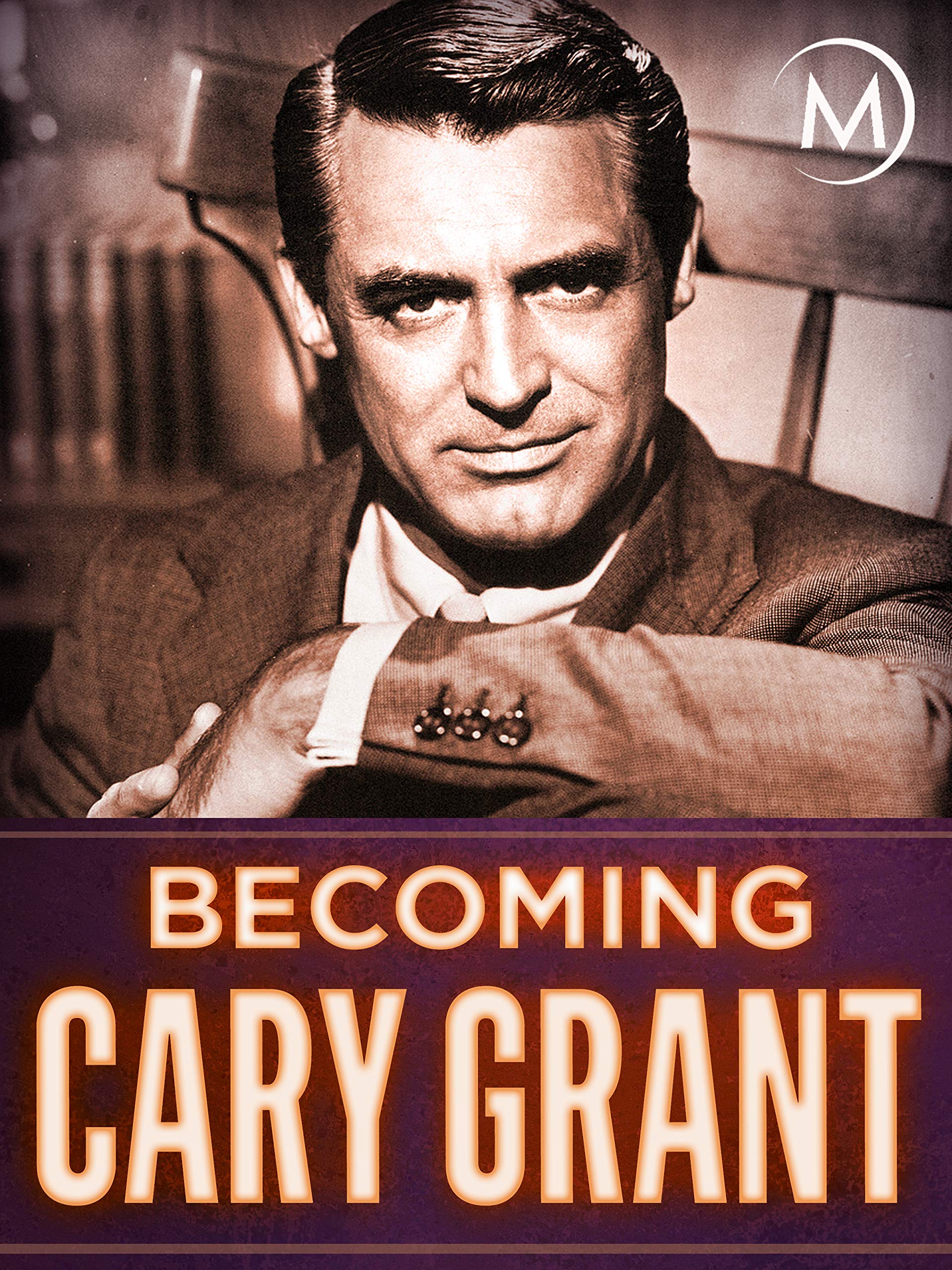 Cary Grant De L Autre Côté Du Miroir Becoming Cary Grant (2017) | Monde en Question