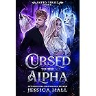 Cursed To The Alpha (FATED SERIES Book 3)