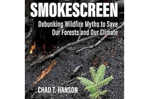 Smokescreen: Debunking Wildfire Myths to Save Our Forests and Our Climate