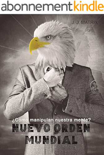 Download Nuevo Orden Mundial: ¿Cómo manipulan nuestra mente? (Conspiración nº 1) (Spanish Edition) PDF